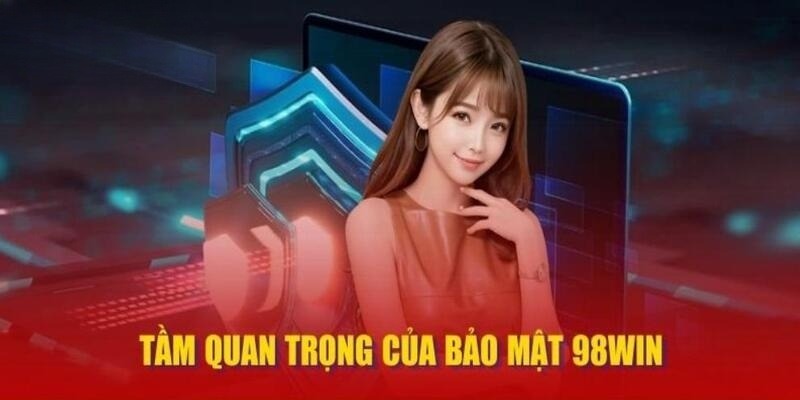 Tổng quan về chính sách bảo mật 98WIN chặt chẽ