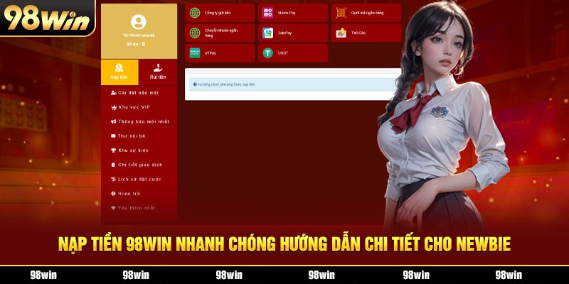 Hướng dẫn nạp tiền 98WIN bằng 6 phương thức quen thuộc nhất